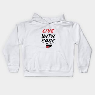 Live with ease T-shirts Kids Hoodie